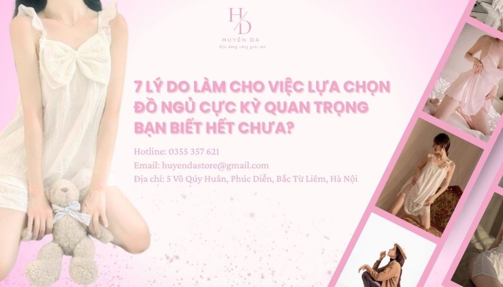 7 Lý do làm cho việc lựa chọn đồ ngủ cực kỳ quan trọng - Bạn biết hết chưa?