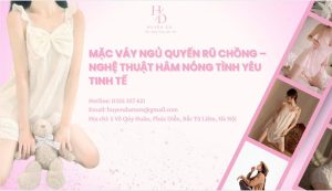 Mặc Váy Ngủ Quyến Rũ Chồng – Nghệ Thuật Hâm Nóng Tình Yêu Tinh Tế