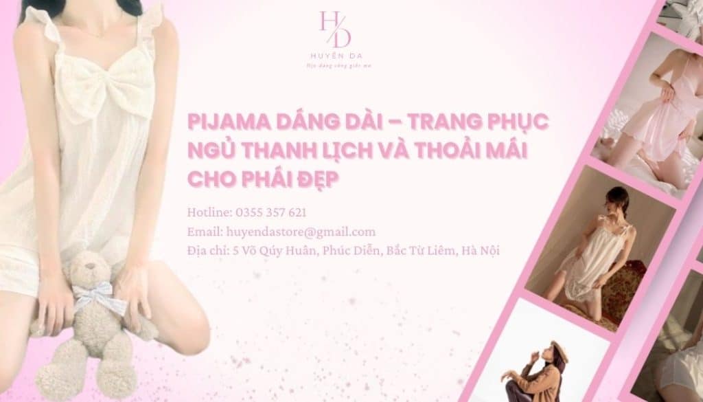 Pijama dáng dài – Trang phục ngủ thanh lịch và thoải mái cho phái đẹp