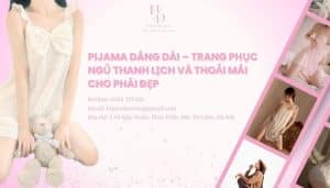 Pijama dáng dài – Trang phục ngủ thanh lịch và thoải mái cho phái đẹp