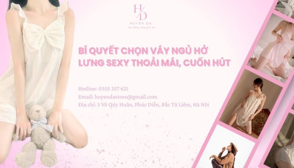Bí quyết chọn váy ngủ hở lưng sexy thoải mái, cuốn hút