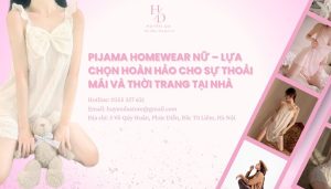 Pijama homewear nữ – lựa chọn hoàn hảo cho sự thoải mái và thời trang tại nhà